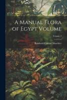 A Manual Flora of Egypt Volume; Volume 2