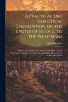 A Practical and Exegetical Commentary on the Epistle of St. Paul to the Philippians