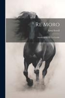 Re Moro; Autobiografia Di Un Cavallo