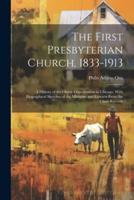 The First Presbyterian Church, 1833-1913