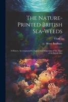The Nature-Printed British Sea-Weeds