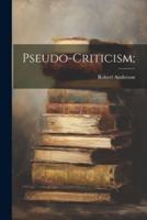 Pseudo-Criticism;