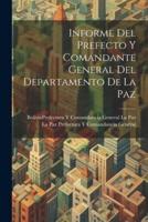 Informe Del Prefecto Y Comandante General Del Departamento De La Paz