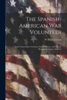 The Spanish-American War Volunteer; Ninth United States Volunteer Infantry Roster and Muster, Biographies, Cuban Sketches