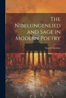 The Nibelungenlied and Sage in Modern Poetry