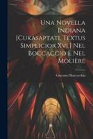 Una Novella Indiana [Cukasaptati, Textus Simplicior Xvi.] Nel Boccaccio E Nel Molière