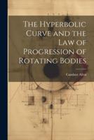 The Hyperbolic Curve and the Law of Progression of Rotating Bodies