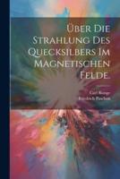 Über Die Strahlung Des Quecksilbers Im Magnetischen Felde.