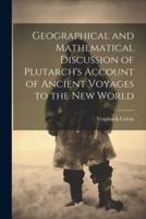 Geographical and Mathematical Discussion of Plutarch's Account of Ancient Voyages to the New World