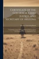Certificate of the Governor, Chief Justice, and Secretary of Arizona