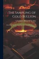 The Sampling of Gold Bullion