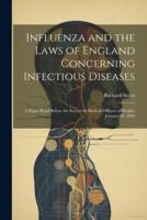 Influenza and the Laws of England Concerning Infectious Diseases