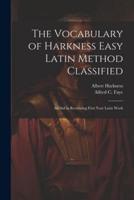 The Vocabulary of Harkness Easy Latin Method Classified