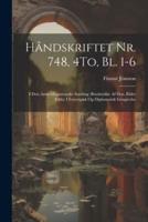 Håndskriftet Nr. 748, 4To, Bl. 1-6