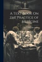 A Text-Book On the Practice of Medicine
