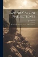 Ioannis Calvini Prælectiones