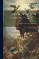 Zoologisches Zentralblatt. ...