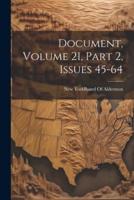 Document, Volume 21, Part 2, Issues 45-64