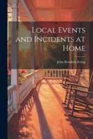 Local Events and Incidents at Home