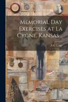 Memorial Day Exercises at La Cygne, Kansas ..