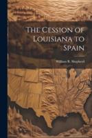 The Cession of Louisiana to Spain