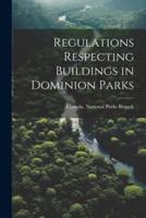 Regulations Respecting Buildings in Dominion Parks