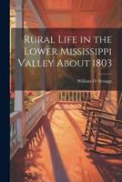 Rural Life in the Lower Mississippi Valley About 1803