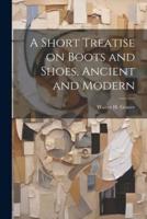 A Short Treatise on Boots and Shoes, Ancient and Modern