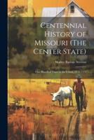 Centennial History of Missouri (The Center State)
