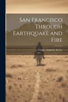 San Francisco Through Earthquake and Fire