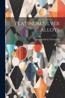 Platinum Silver Alloys