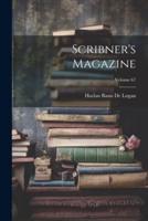 Scribner's Magazine; Volume 67