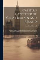 Cassell's Gazetteer of Great Britain and Ireland