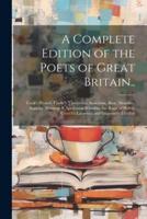 A Complete Edition of the Poets of Great Britain..