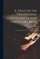 A Treatise On Fraudulent Conveyances and Creditors' Bills