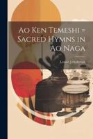Ao Ken Temeshi = Sacred Hymns in Ao Naga