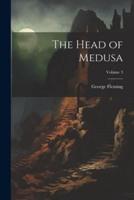 The Head of Medusa; Volume 3