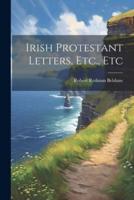 Irish Protestant Letters, Etc., Etc