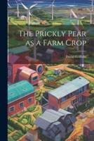 The Prickly Pear as a Farm Crop