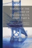 Report of the Chief of Engineers U.S. Army, Part 6