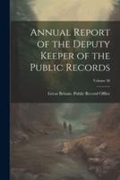 Annual Report of the Deputy Keeper of the Public Records; Volume 36