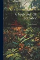 A Manual of Botany