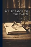 Skilled Labor for the Master