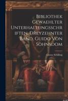 Bibliothek Gewaehlter Unterhaltungsschriften, Dreyzehnter Band, Guido Von Sohnsdom
