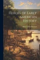 Heroes of Early American History