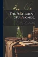 The Fulfilment of a Promise;
