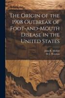 The Origin of the 1908 Outbreak of Foot-and-Mouth Disease in the United States