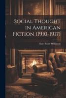 Social Thought in American Fiction (1910-1917)