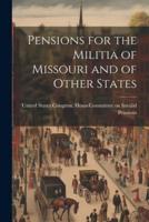 Pensions for the Militia of Missouri and of Other States