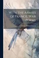 With the Armies of France, War Poems